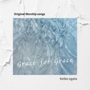 keiko.ogata, オガタケイコ, 緒方恵子 -  Grace for Grace (2025) Hi-Res