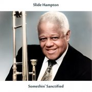 Slide Hampton - Somethin' Sanctified (Remastered Edition) (2024) [Hi-Res]