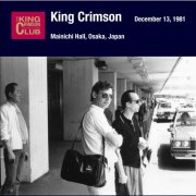 King Crimson -1981-12-13 Mainichi Hall Osaka Japan (1981)