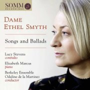 Elizabeth Marcus, Berkeley Ensemble, Odaline de la Martinez, Lucy Stevens - Ethel Smyth: Songs & Ballads (2020) [Hi-Res]