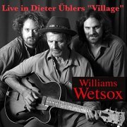 Williams Wetsox - Live in Dieter Üblers "Village" (2020)