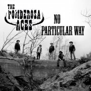 The Ponderosa Aces - No Particular Way (2019)