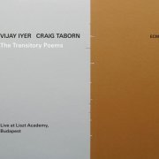 Vijay Iyer & Craig Taborn - The Transitory Poems (2019) [Hi-Res]