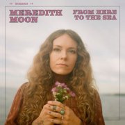 Meredith Moon - From Here to the Sea (2025) [Hi-Res]