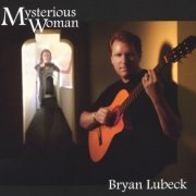 Bryan Lubeck - Mysterious Woman (2003)