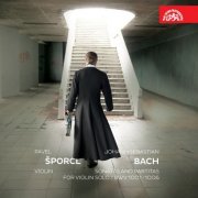 Pavel Šporcl - J.S. Bach: Sonatas and Partitas for Solo Violin (2015)