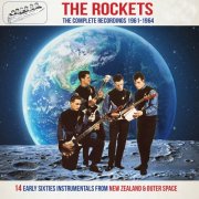 The Rockets – The Rockets the Complete Recordings 1961-1964: 14 Early Sixties Instrumentals from New Zealand & Outer Space (2018)