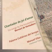 Paloma Gutiérrez del Arroya, Manuel Vilas - De Ventadorn: Chantador de joi d'amour, Six Songs by the Troubadour (2020)