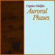 Coppice Halifax - Auroral Phases (2021)