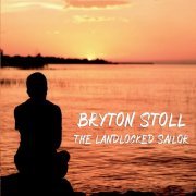 Bryton Stoll - The Landlocked Sailor (2021)