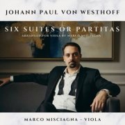 Marco Misciagna - Johann Paul von Westhoff: Six Partitas (Suites) for Solo Violin, Arranged for Viola by Marco Misciagna (arranged for viola by Marco Misciagna) (2026) [Hi-Res]