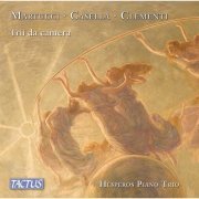 Hèsperos Piano Trio - Martucci, Casella & Clementi: Piano Trios (2022) [Hi-Res]