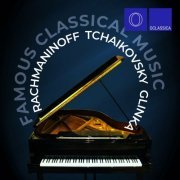 Various Artists - Rachmaninoff, Tchaikovsky, Glinka: Famous Classical Music (2023)