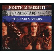 North Mississippi Allstars - The Early Years (2006)