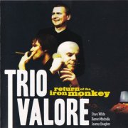 Trio Valore - Return Of The Iron Monkey (2008)