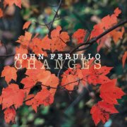 John Ferullo - Changes (2024)