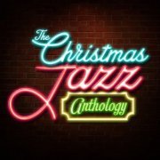 The Christmas Jazz Anthology (2014)