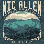 Nic Allen & the Troubled Minds - On the Hilltop (2019)