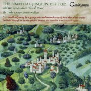 The Clerks' Group, Edward Wickham - The Essential Josquin Des Prez (2007)