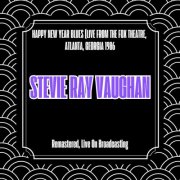 Stevie Ray Vaughan - Happy New Year Blues (Live from the Fox Theatre, Atlanta, Georgia 1986 (Remastered, Live On Broadcasting) (2025)
