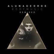 AlunaGeorge - Body Music (Remixed) (2014)