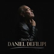 Daniel Defilipi - Tu es là (2022)