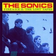 The Sonics - Fire & Ice II / The 'Lost' Tapes (Reissue, Remastered) (1996)