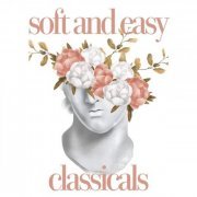 VA - soft and easy classicals (2023)