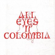 VA - All Eyes 'N' Colombia (2021)