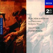 Vladimir Ashkenazy - Rachmaninov: 24 Preludes; Piano Sonata No. 2 (1995)