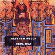 Matthew Welch - Ceol Nua (2002)