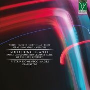 Pietro Domenico Magri - Solo Concertante (Italian Unaccompanied Clarinet Music of the 20th Century) (2022)