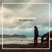 Zak Kirkpatrick - Begging for the Dawn (2024)