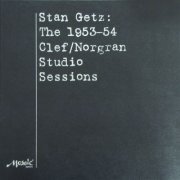 Stan Getz ‎- The 1953-54 Clef/Norgran Studio Sessions (2011)