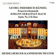 Heidelberger Kammerorchester - Handel: Music for the Royal Fireworks, HWV 351 - J.S. Bach: Orchestral Suite No. 3 in D Major, BWV 1068 (2025)