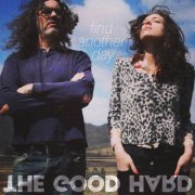 The Good Hard - Find Another Day (2025) [Hi-Res]
