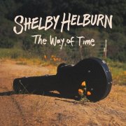 Shelby Helburn - The Way of Time (206) [Hi-Res]