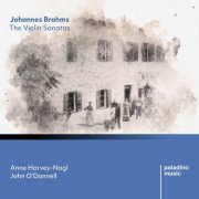 Anne Harvey-Nagl, John O'Donnell - Johannes Brahms: The Violin Sonatas (2026) [Hi-Res]
