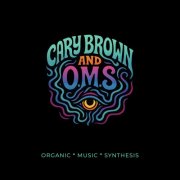Cary Brown - Organic Music Synthesis (2026) [Hi-Res]