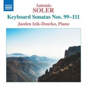 Jaeden Izik-Dzurko - Soler: Keyboard Sonatas Nos. 99-111 (2025) [Hi-Res]