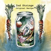 2nd Strings - Original Recipe (2022) Hi-Res