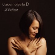 Mademoiselle D - Il Suffirait (2025)