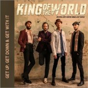 King Of The World - Get Up, Get Down & Get With It (2024)