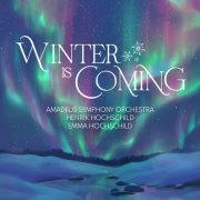 Amadeus Symphony Orchestra & Henrik Hochschild - Winter Is Coming (2025) Hi-Res
