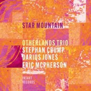 Otherlands Trio with Stephan Crump, Darius Jones, Eric McPherson - Star Mountain (2025)