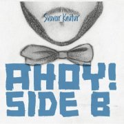 Svavar Knutur - Ahoy! Side B (2024)