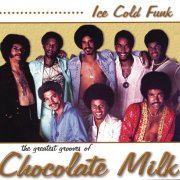 Chocolate Milk - Ice Cold Funk: The Greatest Grooves Of Chocolate Milk (1998)