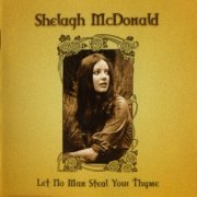 Shelagh McDonald - Let No Man Steal Your Thyme (2005) CDRip