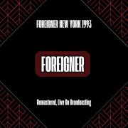 Foreigner - New York 1993 (Remastered, Live On Broadcasting) (2024)