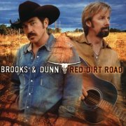 Brooks & Dunn - Red Dirt Road (2003)